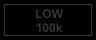 LOW 100k